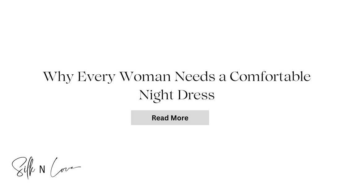 Why Every Woman Needs a Comfortable Night Dress: A Buyer’s Guide